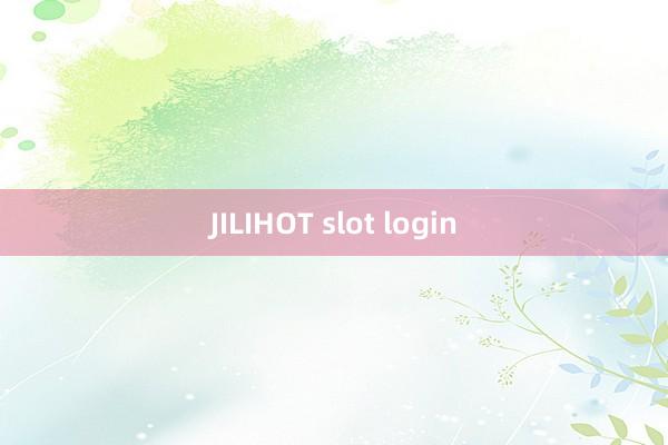 JILIHOT slot login