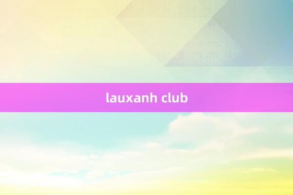 lauxanh club