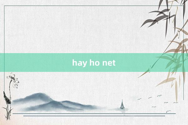 hay ho net