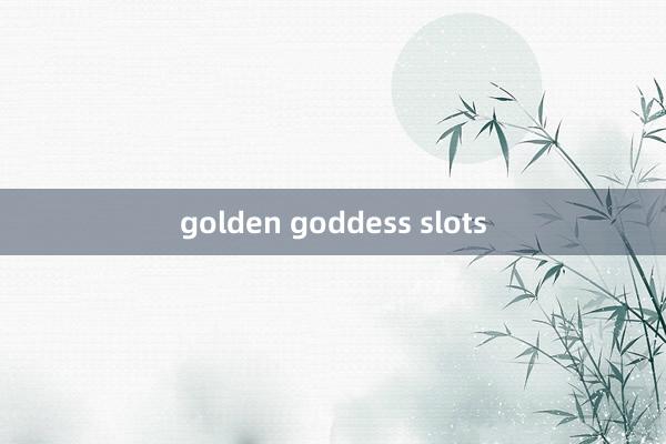 golden goddess slots