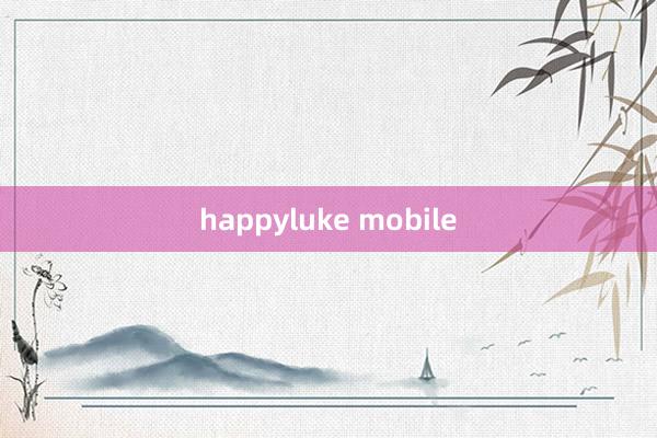 happyluke mobile