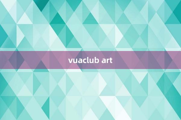 vuaclub art