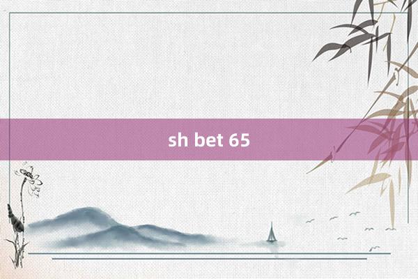 sh bet 65