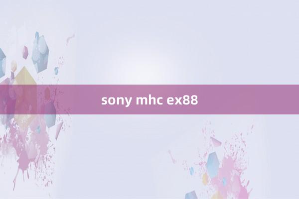 sony mhc ex88