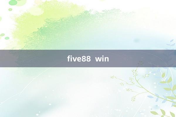 five88  win