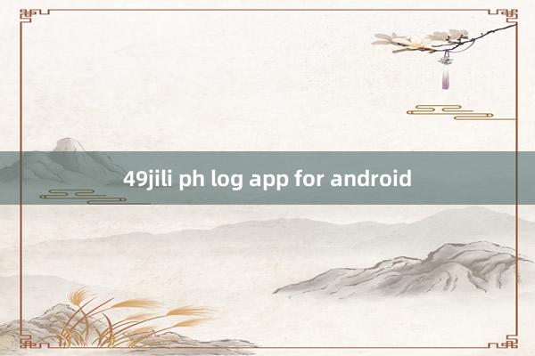 49jili ph log app for android