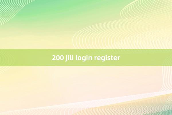 200 jili login register