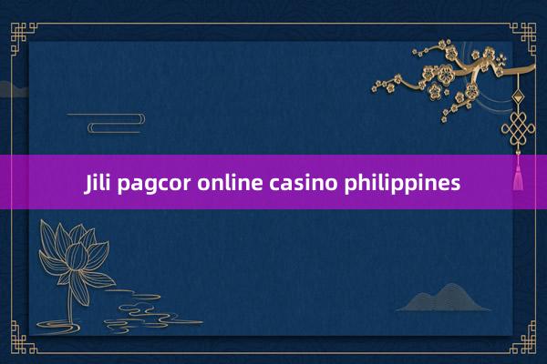 Jili pagcor online casino philippines